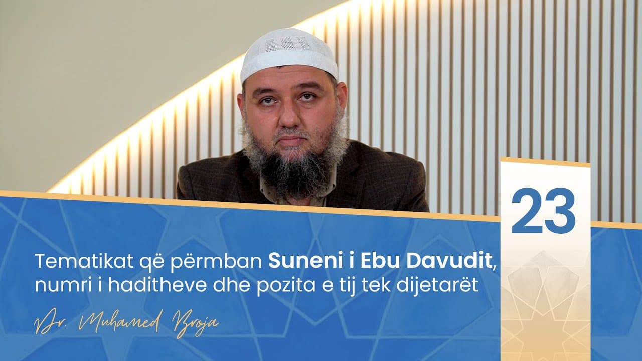 23. Tematikat që përmban Suneni i Ebu Davudit, numri i haditheve dhe pozita e tij tek dijetarët