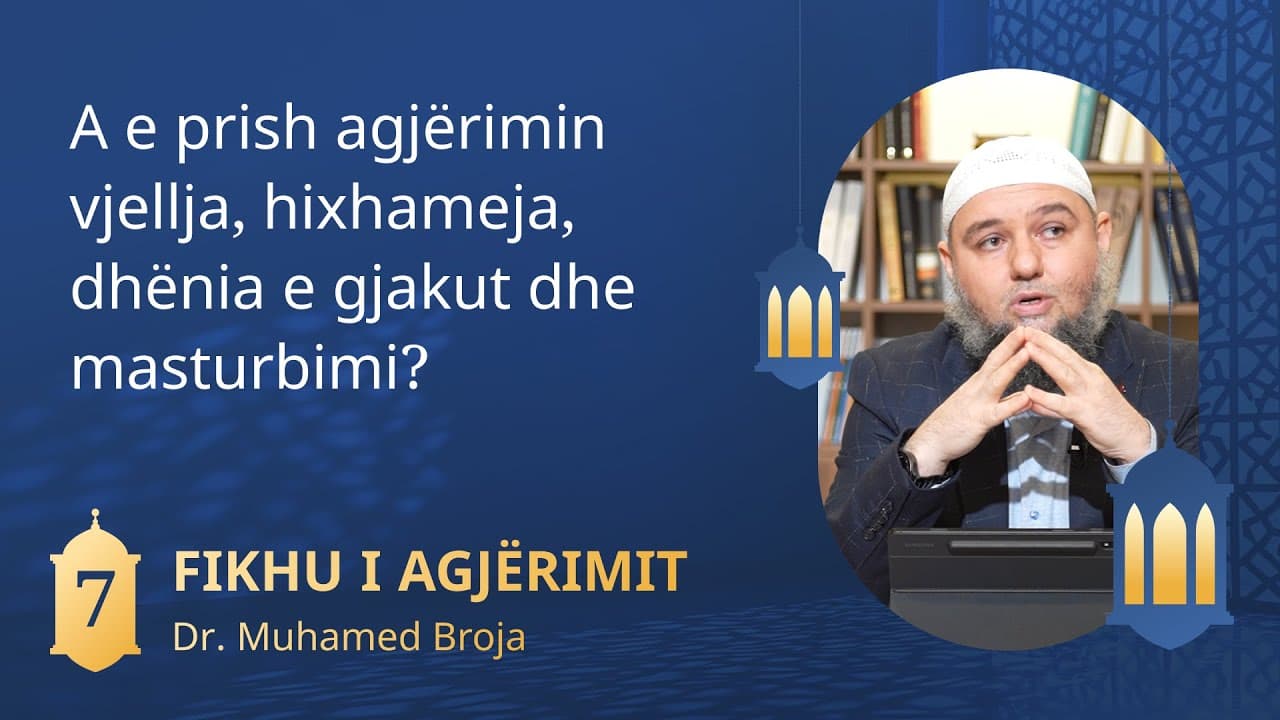 07. A e prish agjërimin vjellja, hixhameja, dhënia e gjakut dhe masturbimi?