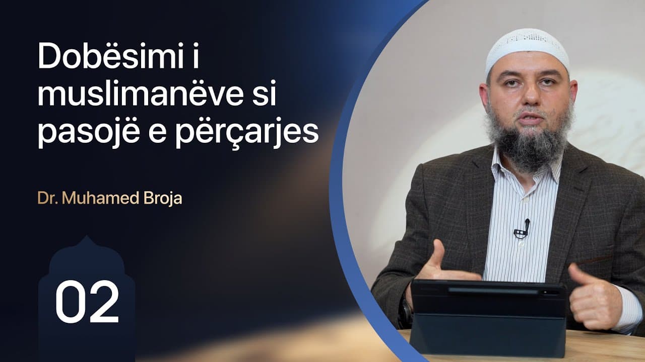 02. Dobësimi i muslimanëve si pasojë e përçarjes