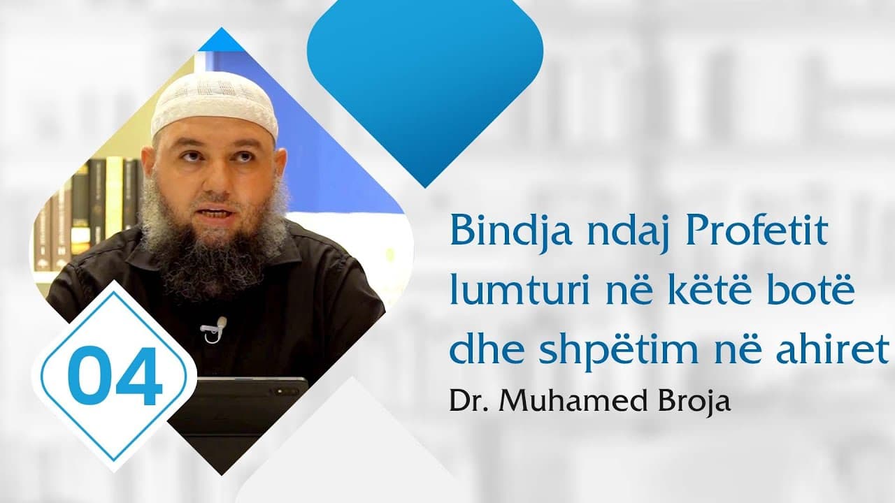 04. Bindja ndaj Profetit ﷺ lumturi në këtë botë