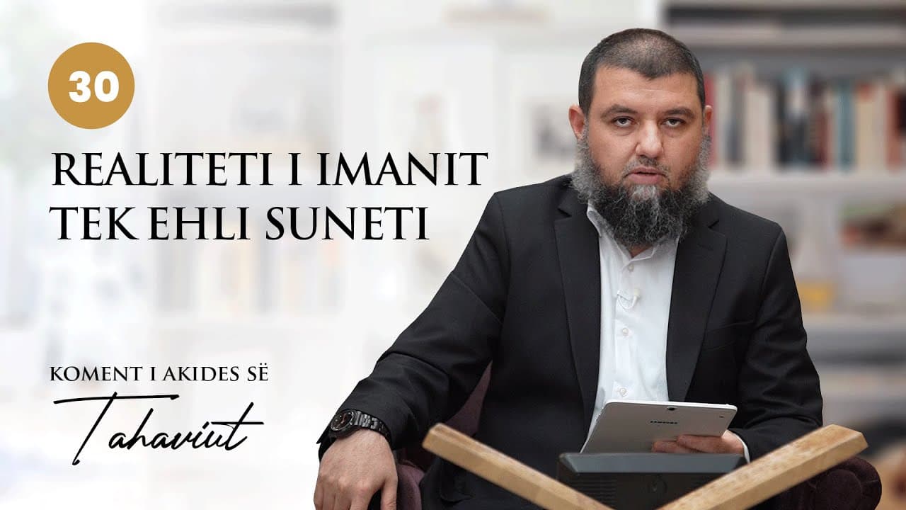 30. Realiteti i Imanit tek Ehli Suneti