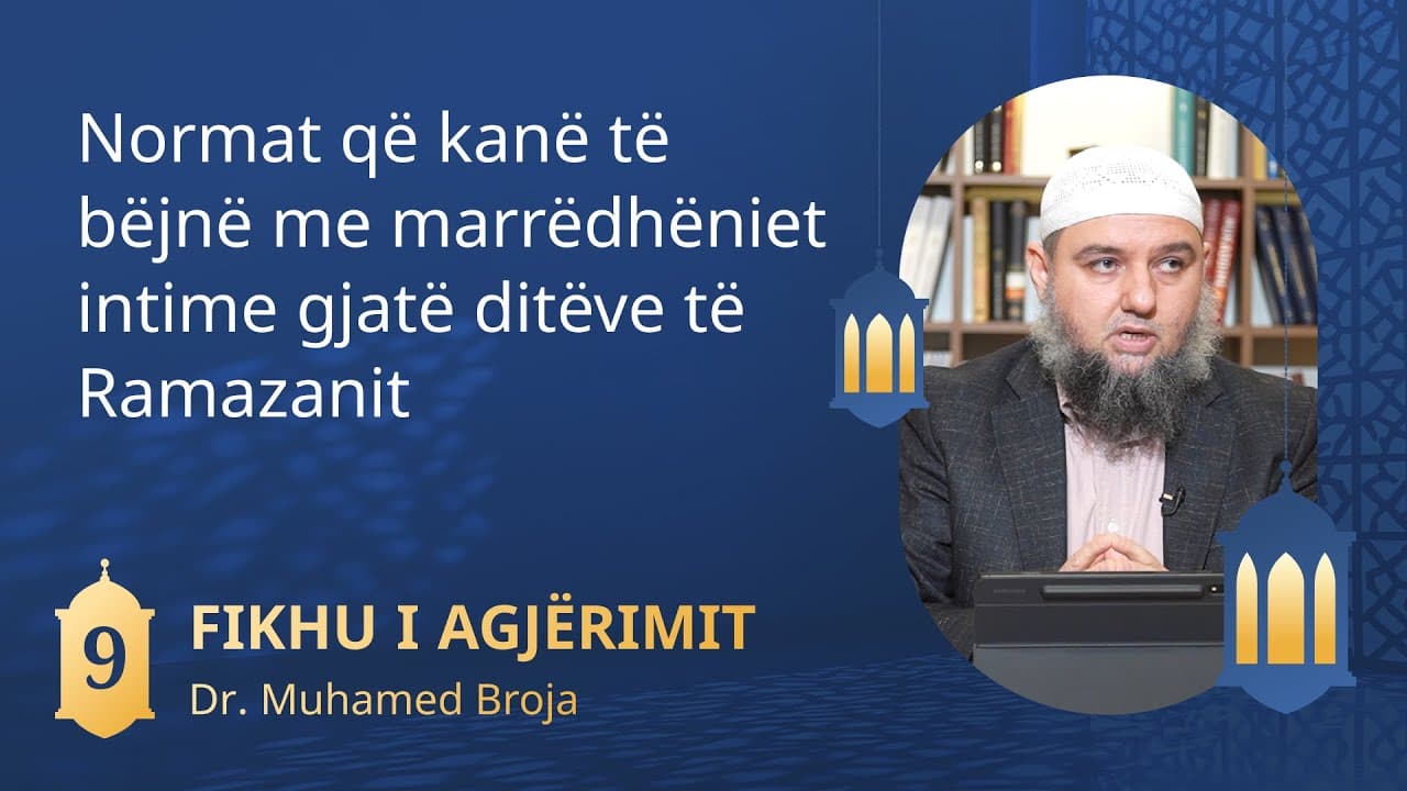 09. Normat që kanë të bëjnë me marrëdhëniet intime gjatë ditëve të Ramazanit