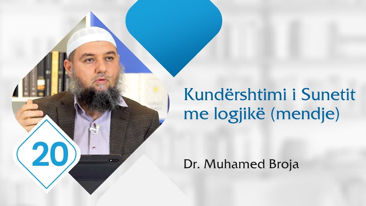 20. Kundërshtimi i Sunetit me logjikë (mendje)