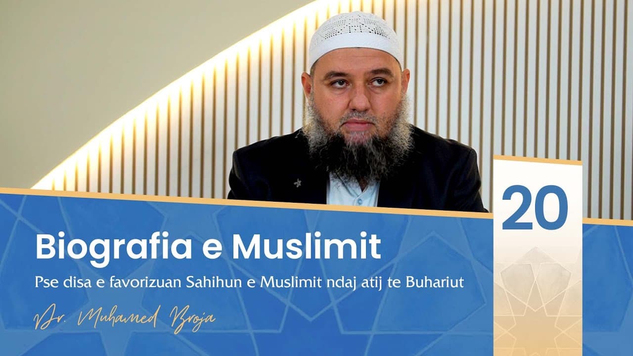 20. Pse disa e favorizuan Sahihun e Muslimit