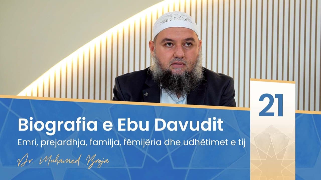 21. Emri, prejardhja, familja, fëmijëria dhe udhëtimet e tij (Biografia e Ebu Davudit)