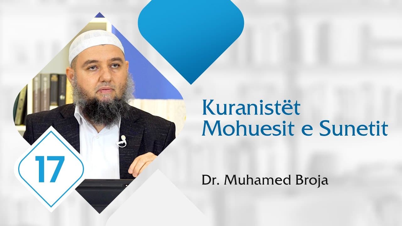 17. Kuranistët - Mohuesit e Sunetit