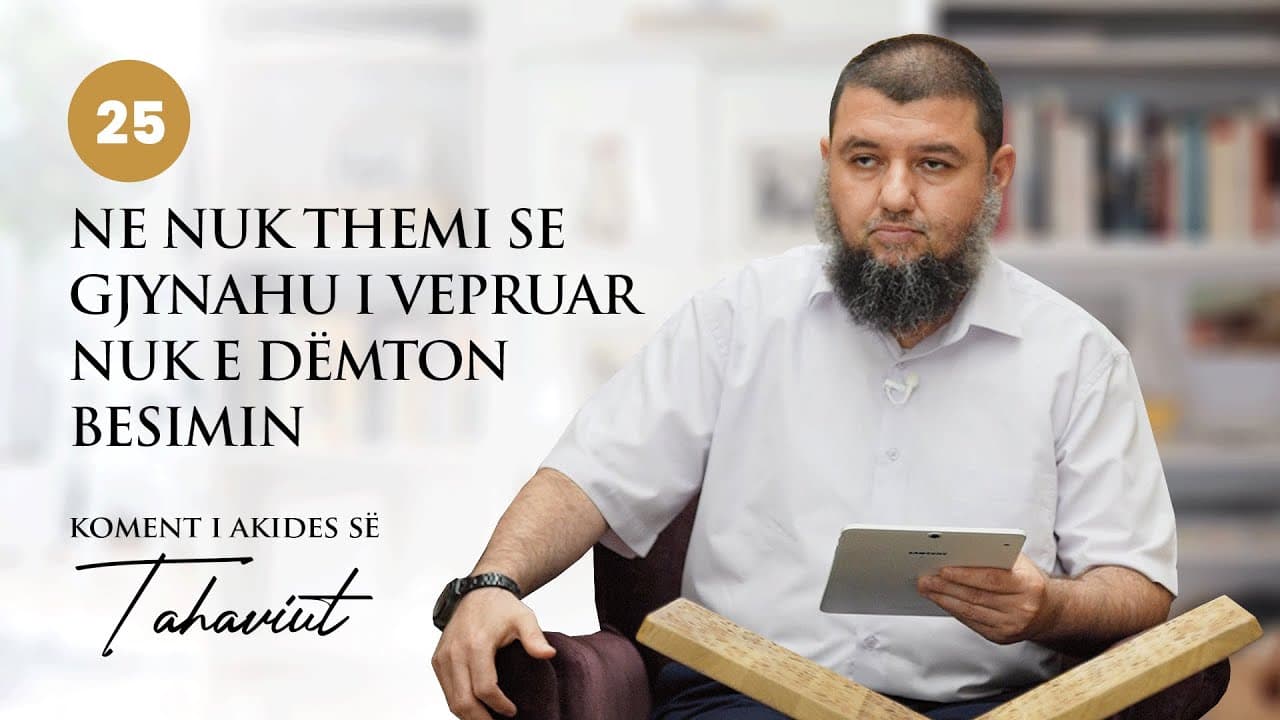 25. Ne nuk themi se gjynahu i vepruar nuk e dëmton besimin