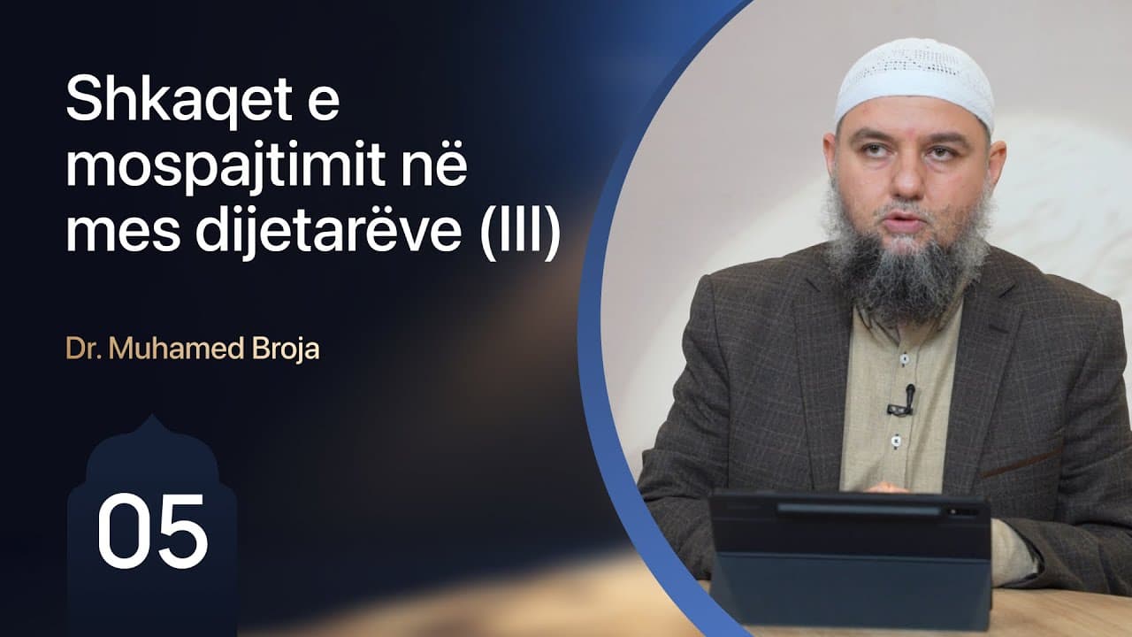 05. Shkaqet e mospajtimit në mes dijetarëve (III)