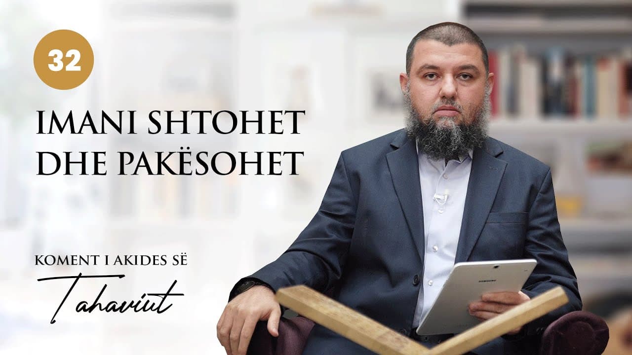 32. Imani shtohet dhe pakësohet